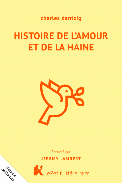 Résumé du livre :  Histoire de l'amour et de la haine